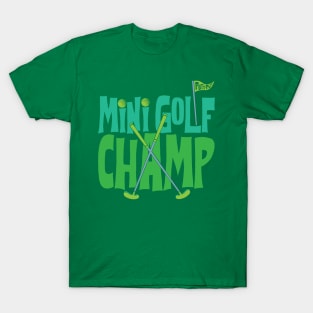 Mini Golf Champ T-Shirt